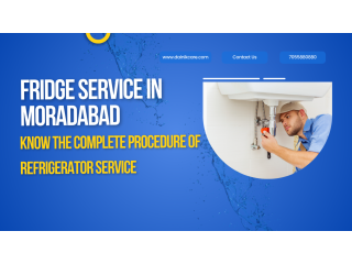 Fridge Service in Moradabad – Professional Care with Dainik Care