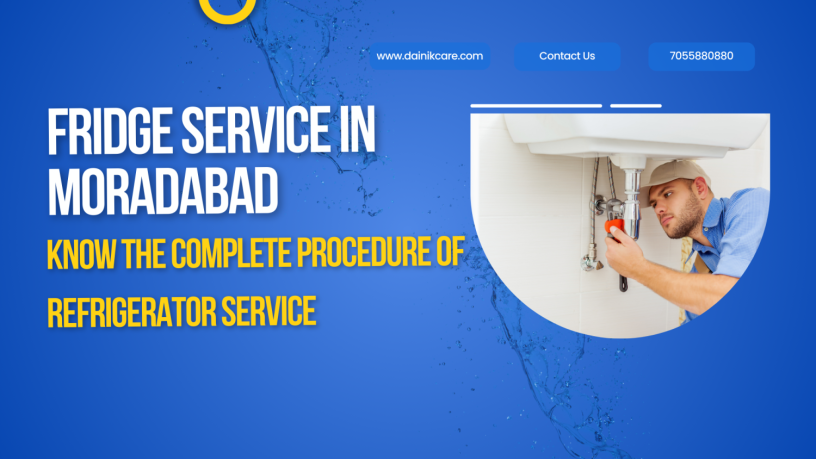 fridge-service-in-moradabad-professional-care-with-dainik-care-big-0