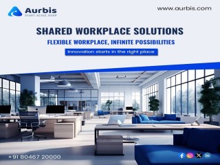 Step up Your Work Experience with Aurbis Shared Spaces in Bangalore