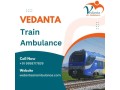 reserve-vedanta-train-ambulance-service-in-bangalore-for-smooth-risk-free-patient-transfers-small-0