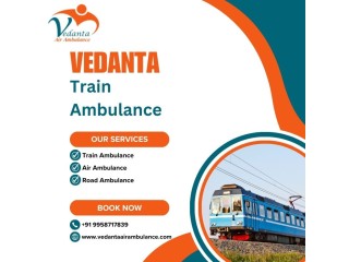 Vedanta Train Ambulance Service in Patna for Quick, Trustworthy, and Low Cost Patient Shifting