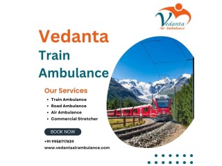 Vedanta Train Ambulance Service in Mumbai Arranges Train Ticket to Medical Equipment for Patients