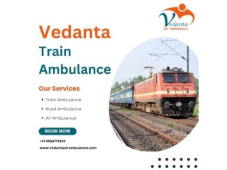 Vedanta Train Ambulance Service in Ernakulam Guaranteed Patient Safety and Profitable Transportation