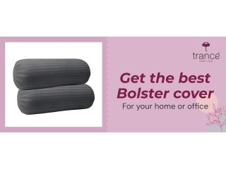 Get the best Bolster cover for your home or office