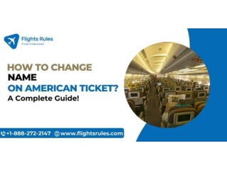 How to Change Name on American Airlines Ticket