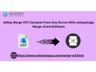 Safely Merge VCF Contacts From Any Device With osttopstapp Merge vCard Software